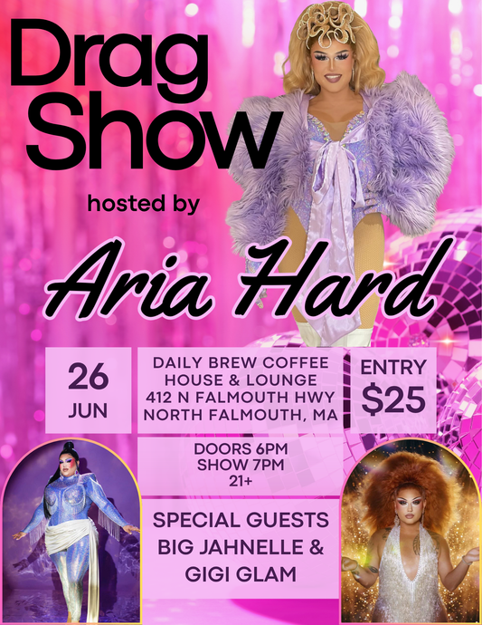 Drag Show featuring Aria Hard, Big Jahnelle & Gigi Glam